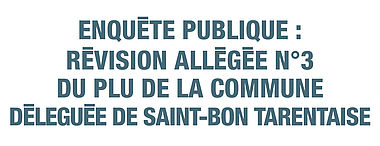 Enquête publique : Révision Allégée n°3 du PLU de la commune déléguée de Saint-Bon Tarentaise
