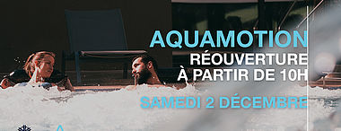 Réouverture Aquamotion